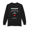 "Kindness: It doesn’t cost a thing, sprinkle it everywhere" - PG Long Sleeve Tee