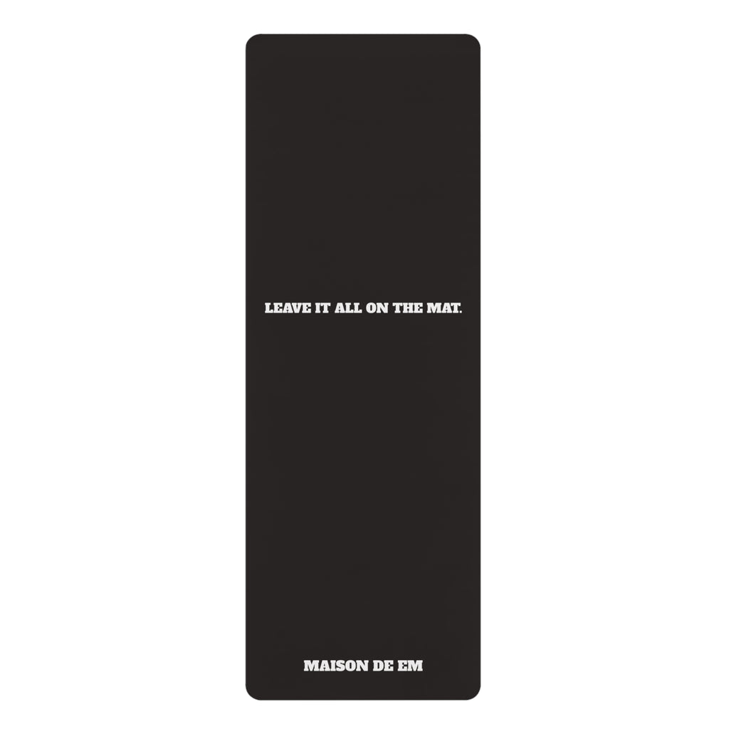 Leave It All on the Mat Rubber Yoga Mat — Non-Slip Fitness Mat